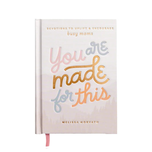 You Are Made For This: Devotions